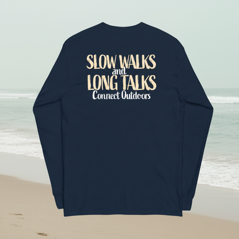 Slow Walks Long Talks Long Sleeve Shirt