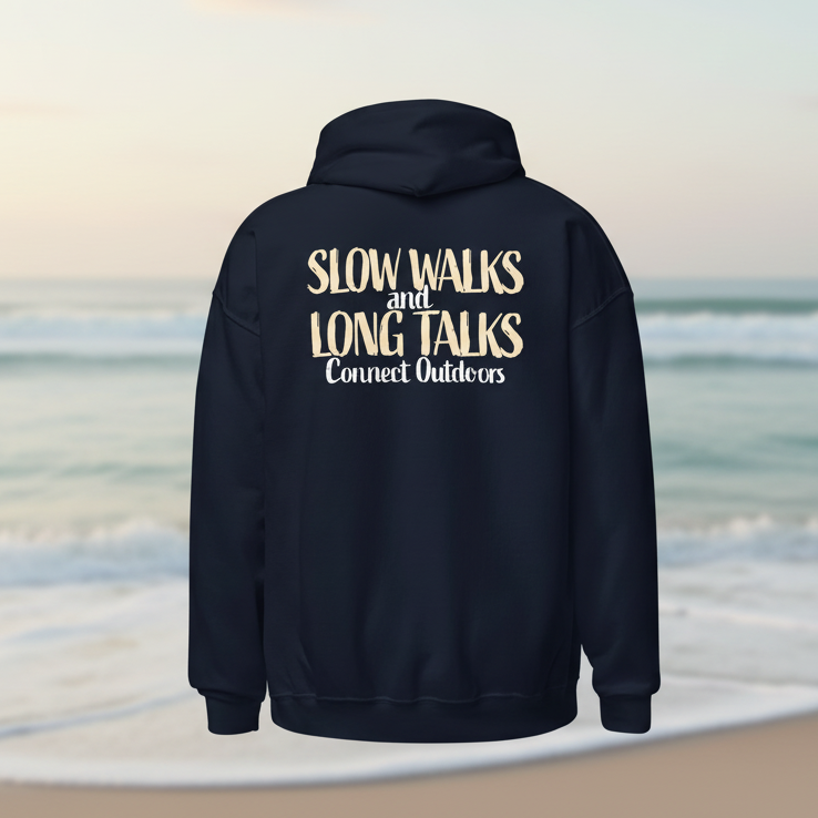Slow Walks Long Talks Hoodie